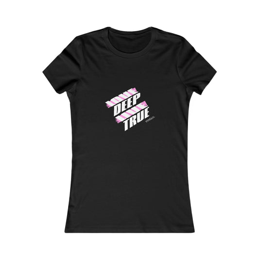 Deep True Women's Favorite Tee - Stylish Graphic Shirt for Everyday Wear