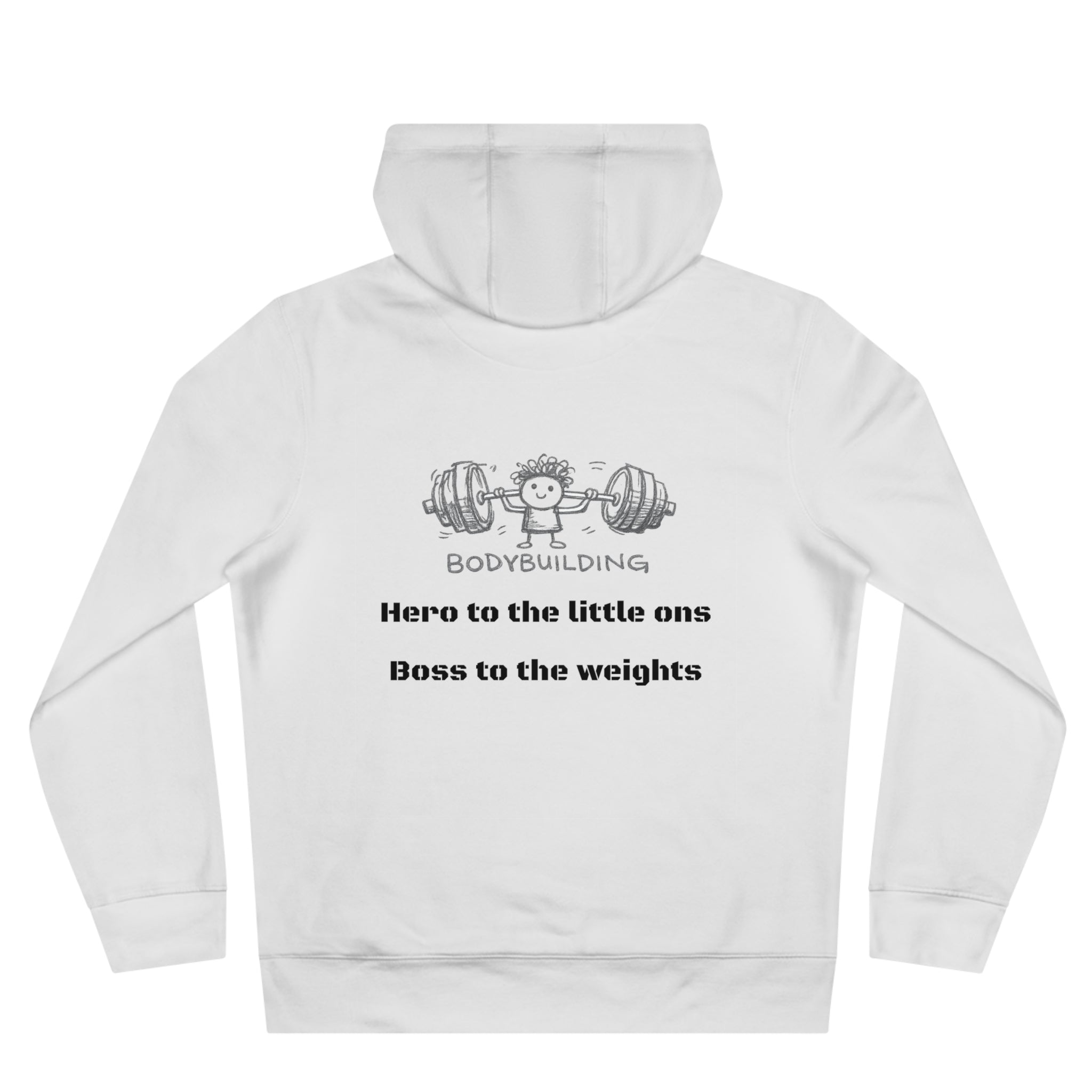 Hero to the Little Ones, Boss to the Weights Hoodie